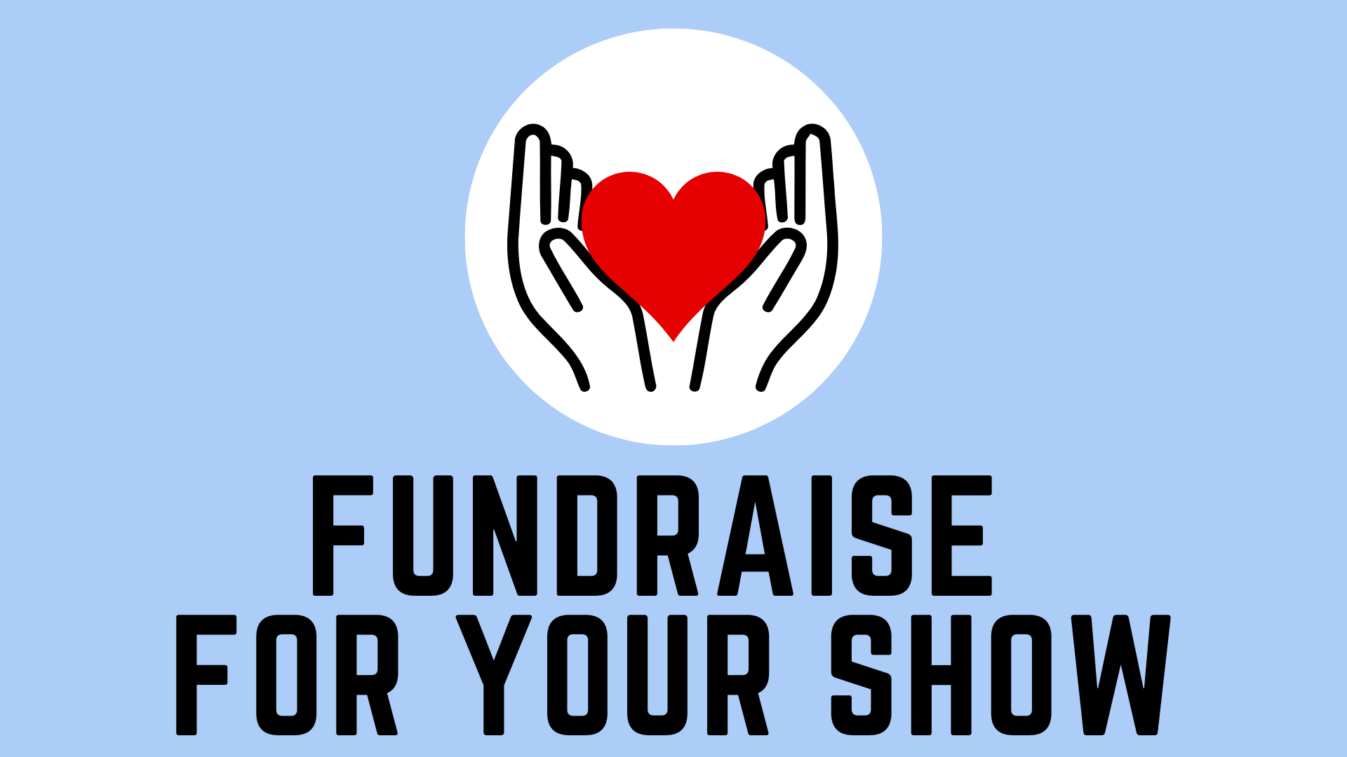 fundraise for your show