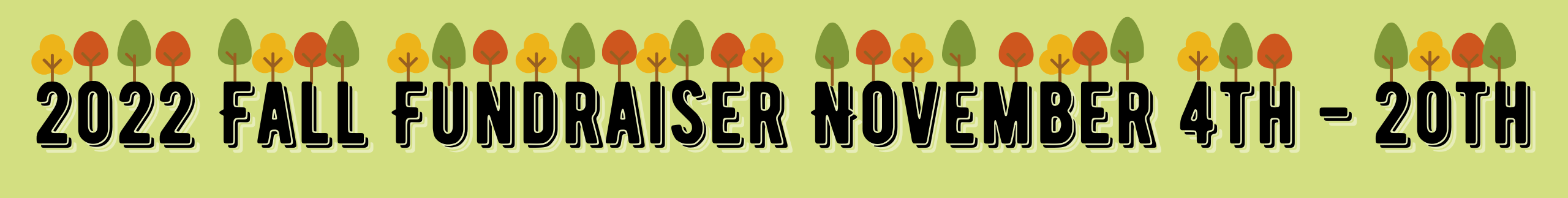 2022 Fall Fundraiser November 4th - 20th fall fundraiser